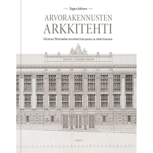 Arvorakennusten arkkitehti — Gustaf Nyström suunnittelijana ja opettajana